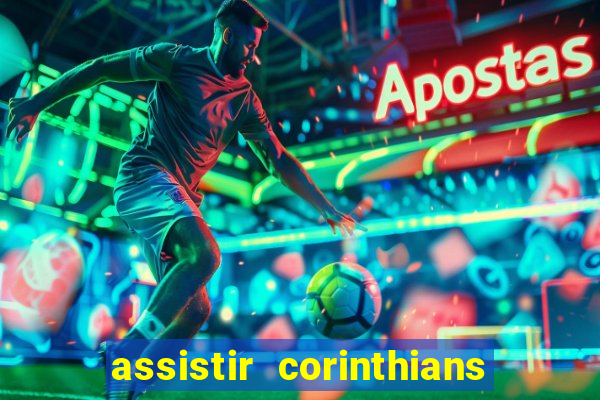 assistir corinthians fut max